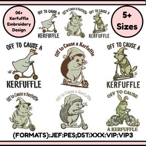 May include: Embroidery design featuring various animals riding scooters and bicycles, with the text "Off to Cause a Kerfuffle." Includes a goose, hedgehog, and frog. The design is available in 5+ sizes.