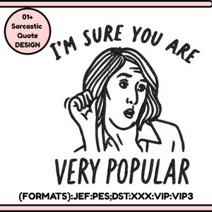 以下が含まれることがあります： 驚いた表情の女性を描いた白黒の線画で、「I'M SURE YOU ARE VERY POPULAR」というテキストが添えられています。ピンク色の円には「01+ Sarcastic Quote DESIGN」と書かれています。