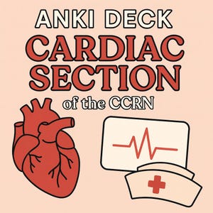 CCRN Cardiac Anki Flashcards | High-Yield ICU Nurse Study Deck | Adult Critical Care Exam Prep, Ekg, MI, Heart Failure, Shock & More