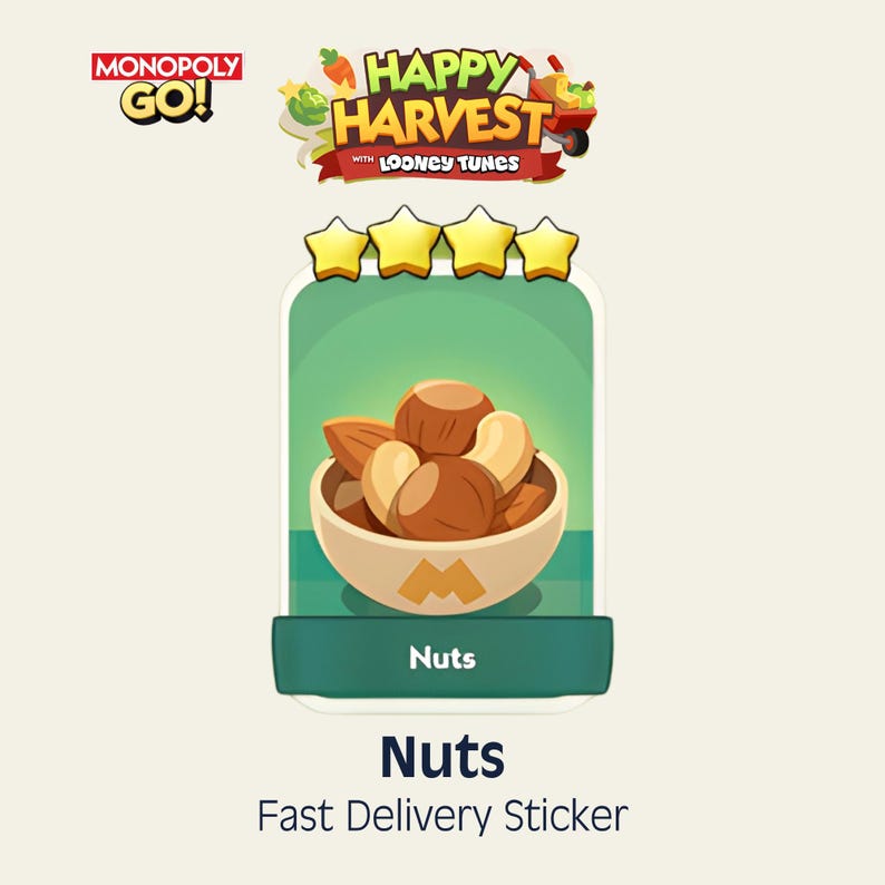 May include: A Monopoly GO! Happy Harvest with Looney Tunes digital sticker featuring a bowl of mixed nuts. The sticker displays four yellow stars at the top, a central illustration of brown and tan nuts in a beige bowl with an M logo, and the text Nuts.