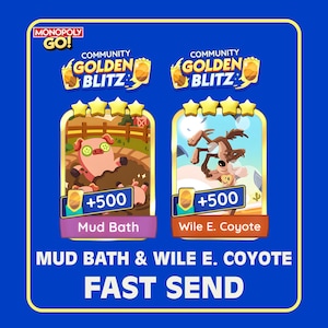 Op de afbeelding: Een Monopoly Go Community Golden Blitz afbeelding met twee spelkaarten. De linkerkaart toont een varken in een modderbad met komkommerschijfjes op de ogen. De rechterkaart toont Wile E. Coyote. Beide kaarten tonen +500 en de tekst Mud Bath & Wile E. Coyote Fast Send.