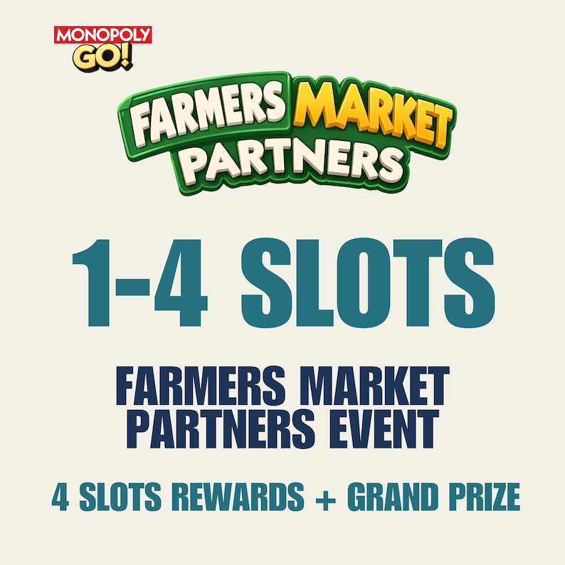 Puede incluir: Un gr&aacute;fico del evento Monopoly Go! Farmers Market Partners con el texto 1-4 SLOTS, FARMERS MARKET PARTNERS EVENT y 4 SLOTS REWARDS + GRAND PRIZE en letras azul oscuro y blancas sobre un fondo crema claro con un logotipo verde.
