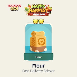 May include: A Monopoly GO! Happy Harvest with Looney Tunes digital sticker featuring a tan paper bag of flour with a brown base and a stylized M logo. The sticker has two gold stars at the top and the word Flour printed on a dark green banner.