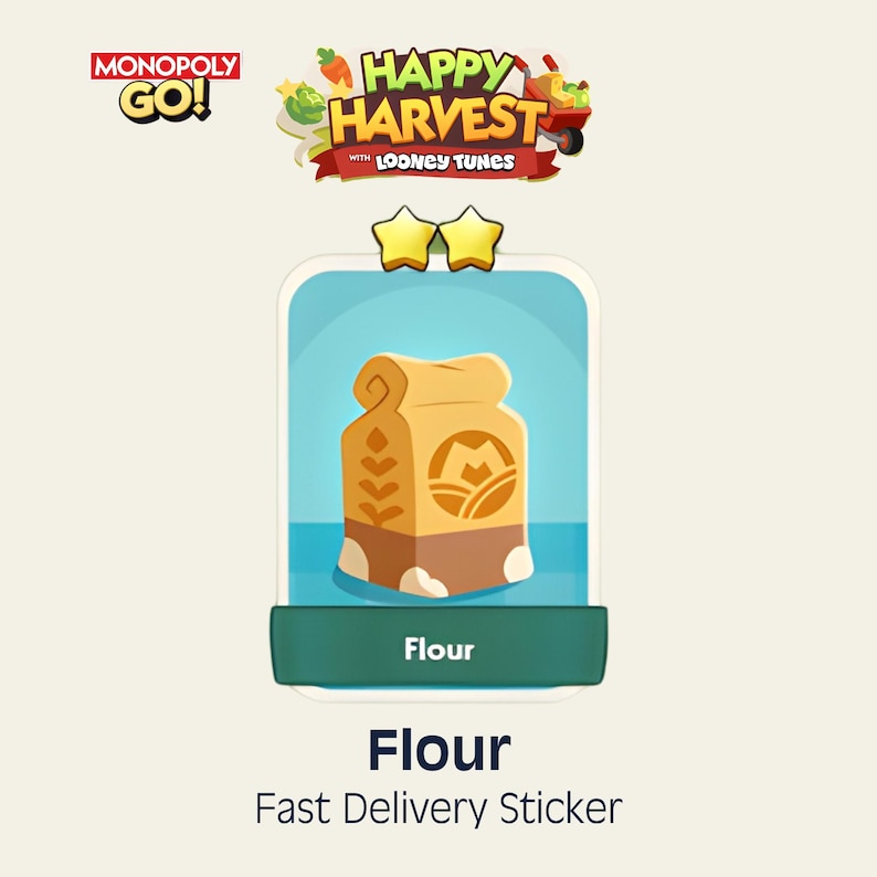 May include: A Monopoly GO! Happy Harvest with Looney Tunes digital sticker featuring a tan paper bag of flour with a brown base and a stylized M logo. The sticker has two gold stars at the top and the word Flour printed on a dark green banner.