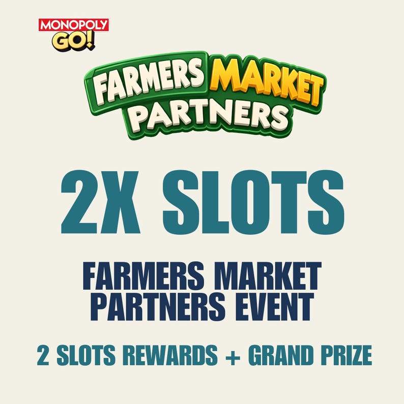 Puede incluir: Un gr&aacute;fico digital para el evento Monopoly Go! Farmers Market Partners. El texto dice 2X SLOTS, FARMERS MARKET PARTNERS EVENT y 2 SLOTS REWARDS + GRAND PRIZE. El logotipo presenta letras verdes y amarillas sobre un fondo crema claro.