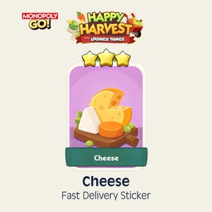 May include: A Monopoly GO Happy Harvest with Looney Tunes sticker featuring a wooden board with three types of cheese, including a large yellow wheel, a white wedge, and an orange round, with the text Cheese and three gold stars above.