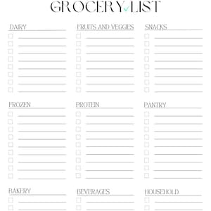 May include: A white grocery list with the words "GROCERY LIST" at the top. The list is divided into sections: Dairy, Fruits and Veggies, Snacks, Frozen, Protein, Pantry, Bakery, Beverages, and Household. Each section has checkboxes.