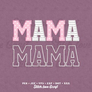 May include: The word MAMA is displayed in two styles. The top row features pink letters with white polka dots alternating with grey and white striped letters. The bottom row shows solid grey letters with a white outline. Text includes PES, JEF, VP3, EXP, DST, XXX, and Stitch love Craft.