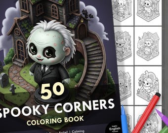 Creepy Corners Coloring Book. 50 Spooky Illustrations + Cover for Kids & Adults. Horror, Relaxation, Stress Relief. Instant Digital Download