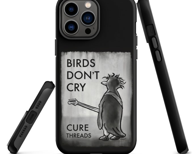 The Cure Tough iPhone case Birds Dont Cry Penguin Robert Smith Matte or Glossy