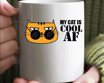 Cool AF Cat Ceramic Mug - 11oz & 15oz | Perfect Gift for Cat Lovers | Funny Cat Mug | Pet Owner Coffee Cup | Unique Novelty Drinkware