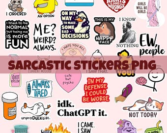 May include: A collection of colorful, sarcastic PNG stickers with various designs and text. Stickers include phrases like "I tried to be normal," "Hello, I'm easily distracted," and "Not today." The stickers feature cartoon animals, quotes, and humorous illustrations.
