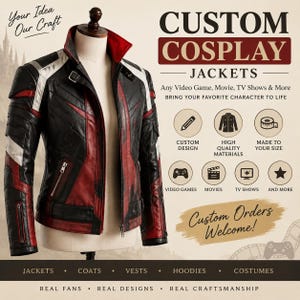 Może przedstawiać: Czarno-czerwono-biała kurtka z imitacji skóry na manekinie. Tekst głosi: CUSTOM COSPLAY JACKETS, Your Idea Our Craft, Any Video Game, Movie, TV Shows & More, BRING YOUR FAVORITE CHARACTER TO LIFE, Custom Design, High Quality Materials, Made to Your Size, Video Games, Movies, TV Shows, And More, Custom Orders Welcome!, JACKETS, COATS, VESTS, HOODIES, COSTUMES, REAL FANS, REAL DESIGNS, REAL CRAFTSMANSHIP.