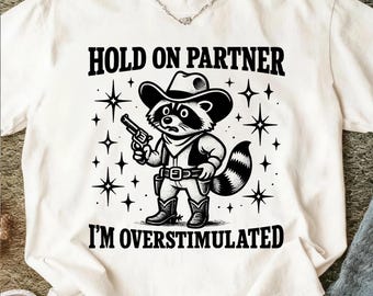 Ich bin überreizt, Cowboy Waschbär T-Shirt, lustiges Angst T-Shirt