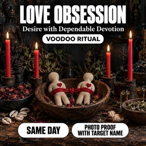 May include: Two beige fabric dolls with red heart patches are bound together by red string inside a wooden bowl. The scene includes four red candles, small glass bottles, dried herbs, and cowrie shells. Text reads: LOVE OBSESSION, Desire with Dependable Devotion, VOODOO RITUAL, SAME DAY, PHOTO PROOF WITH TARGET NAME.