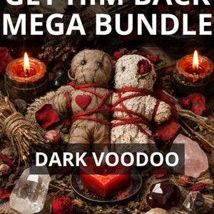 May include: A photograph showing two cloth voodoo dolls bound with red string, a heart-shaped candle, and various ritualistic objects. The text reads "GET HIM BACK MEGA BUNDLE" and "DARK VOODOO".