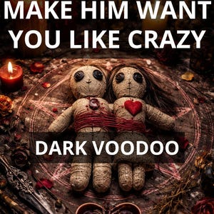Könnte beinhalten: Zwei handgefertigte Voodoo-Puppen mit Knopfaugen und genähten Mündern, verbunden durch roten Faden, mit einem Herz auf einer. Das Bild enthält den Text "MAKE HIM WANT YOU LIKE CRAZY" und "DARK VOODOO".