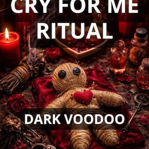 May include: An image featuring a voodoo doll with a red heart, surrounded by candles, roses, and bottles. The text "CRY FOR ME RITUAL" and "DARK VOODOO" are displayed in white. The words "PHOTO PROOF" are also visible.