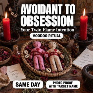 May include: Two small fabric dolls, one pink and one beige, rest in a woven basket filled with dried petals and shells. Two red candles burn in dark holders. Text reads: AVOIDANT TO OBSESSION, Your Twin Flame Intention, VOODOO RITUAL, SAME DAY, PHOTO PROOF WITH TARGET NAME, Together Always, Love Return Commitment Union.
