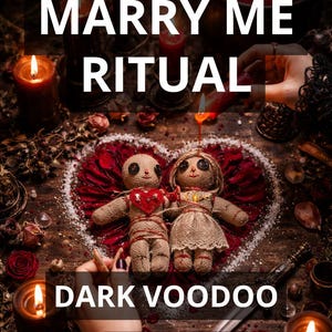 May include: A dark voodoo-themed image with the text "MARRY ME RITUAL" and "DARK VOODOO". Two handmade dolls rest on a heart of red petals, surrounded by candles and roses. The words "PHOTO PROOF" are also visible in the image.