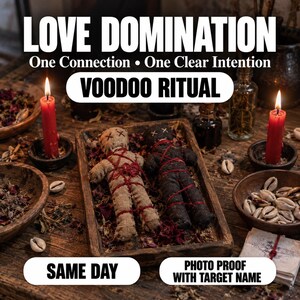 May include: Two fabric dolls, one beige and one black, wrapped in red thread, rest in a wooden tray with dried petals. The image features text: LOVE DOMINATION, One Connection • One Clear Intention, VOODOO RITUAL, SAME DAY, PHOTO PROOF WITH TARGET NAME.