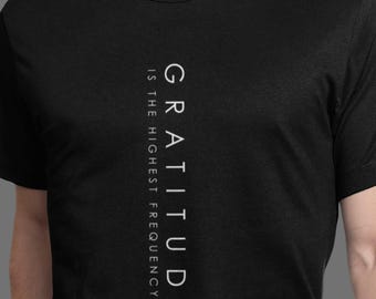 Gratitude Is the Highest Frequency vertical Shirt, Spiritual Gratitude Tee, Mindfulness Shirt, Yoga Meditation Gift, Conscious Living