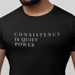 Consistency Quiet Power Gym T-Shirt – Minimalist Workout Fitness Apparel image 2