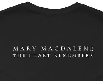 Rose Chest & Mary Magdalene Back quote shirt,The Heart Remembers Tee, Sacred Feminine Shirt, Spiritual Teacher Tee, Rose Symbol Shirt