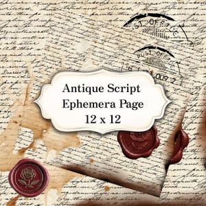 May include: A digital paper background featuring aged, cream-coloured parchment with black cursive handwriting, dark brown ink stains, two red wax seals with rose and poppy motifs, and a central white label with the text Antique Script Ephemera Page 12 x 12.