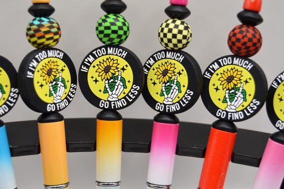 If I'm too much, go find less, pens with refills