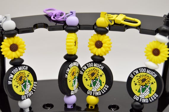 If I'm too much, go find less keychain, funny, sarcastic, skeleton, sunflower, silicone beads
