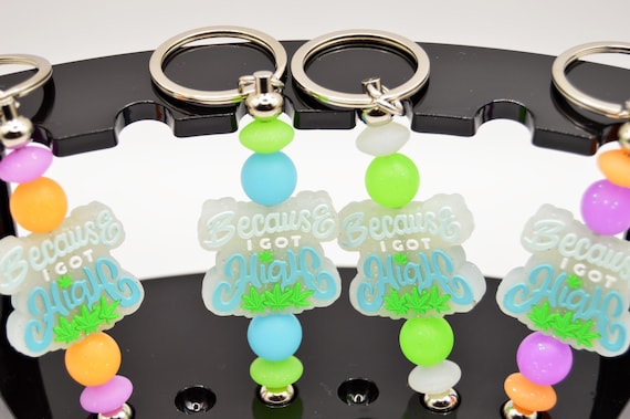 Because I got high Keychain, Soft Silicone, Glow in the dark beads,