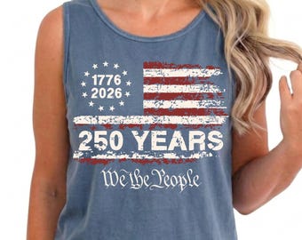 Comfort Colors® 250th America Anniversary Tank Top, 250 Years Top, We The People, Vintage Independence Day, Patriotic Tank Top with USA Flag