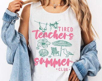 Comfort Colors Tired Teacher Summer Club Tank Top, Last Day of School Gift, Summer Vacation T-shirt