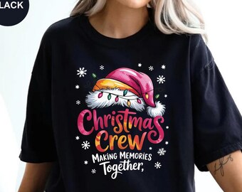 Christmas Crew Shirt: Matching Family Holiday Outfit, Making Memories Together Tee, Christmas T Shirt, Comfort Colors Xmas Shirts 2025