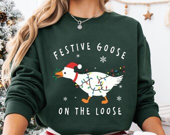 Festive Goose On The Loose Christmas Funny Goose Holiday Sweatshirt, Cute Xmas Duck Sweater, Silly Goose Hoodie, Xmas Gift For Her Shirt