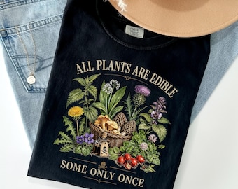 All Plants Are Edible Some Only Once Comfort Colors Shirt, Funny Gardening Tee, Dark Botanical Graphic Tshirt, Gothic Plant Lover Shirt