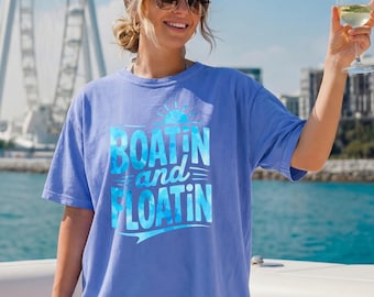 Comfort Colors Boatin and Floatin Shirt, Summer Lake Tee, Vacation Shirt, Trendy Summer Shirt, Summer Boating Tee, Boat Life Tee, Lake Vibes