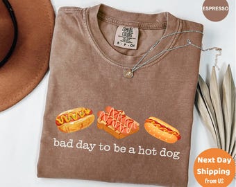 Comfort Colors® Hot Dog Shirt, Bad Day to Be a Hotdog, Funny Retro Hotdog Tee, Women's 4th of July Shirt, Memorial Day Shirt, Labor Day Tee