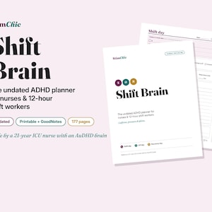 May include: A white planner titled Shift Brain with the subtitle The undated ADHD planner for nurses & 12-hour shift workers. The cover features the StimChic logo, three colored circles, and text indicating it is printable for GoodNotes with 177 pages.