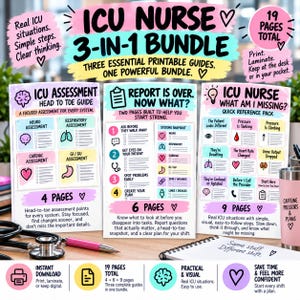 May include: A 3-in-1 ICU nurse printable guide bundle featuring three distinct reference sheets with pastel accents. The guides include an ICU assessment head-to-toe guide, a report transition sheet, and a quick reference pack for clinical situations.