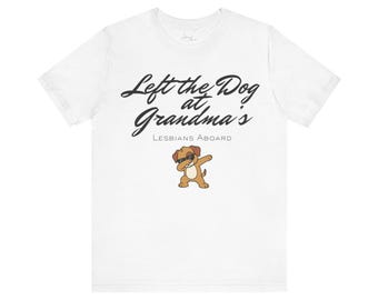 Camiseta de manga curta unissex Left the Dog - Lesbians Aboard
