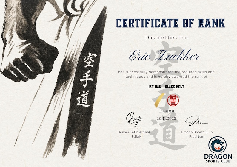 May include: A certificate of rank for Eric Zuckker, awarded 1st Dan Black Belt. The design includes calligraphy and the Dragon Sports Club logo. Includes signatures and the date 20.11.2025.