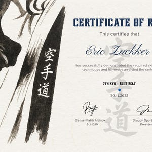 May include: A martial arts certificate with calligraphy. The certificate is for Eric Zuckker, 7th Kyu Blue Belt, dated 20.11.2025. Features signatures and the Dragon Sports Club logo. The certificate is in English.
