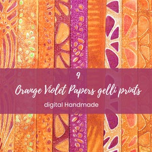 Könnte beinhalten: Neun orange-violette Gelli-Drucke mit verschiedenen Mustern. Die Drucke sind vertikal angeordnet und weisen eine Mischung aus Orange- und Violetttönen auf. Der Text "Orange Violet Papers gelli prints" und "digital Handmade" ist auf einem dunkelrosa Banner zu sehen.