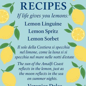 May include: A light blue poster with the text "LEMON RECIPES" and lemon illustrations. The poster includes recipes for Lemon Linguine, Lemon Spritz, and Lemon Sorbet. It also features a quote about lemons and the Amalfi Coast.
