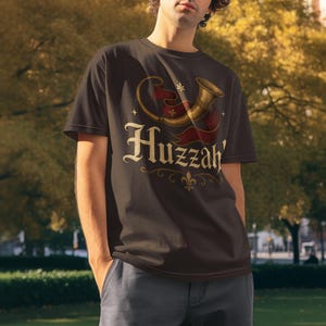Geek cosplay Huzzah shirt for fall festivals, renaissance fairs, and medieval LARP.