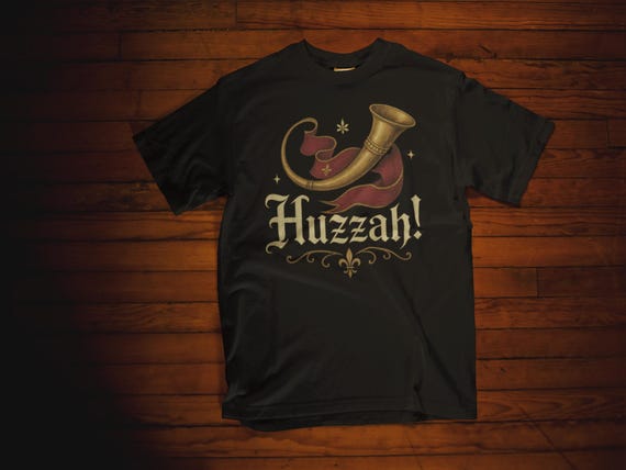 Huzzah T-Shirt | Renaissance Fair Tee, Medieval Festival Top, Funny Ren Faire Costume Shirt, Cosplay & LARP Gift