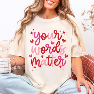 Speech Therapy Valentines Shirt: Your Words Matter, SLP Love Tee
