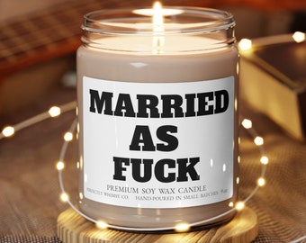 Married as Fuck Engagement Bachelor Party Gift for Him Her Fun Humor Wedding Celebration Groom Present for Him Funny Quote Premium Candle